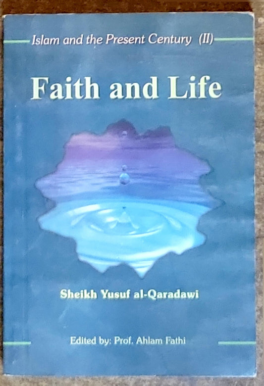Islam and the Present Century (II)- Faith and Life