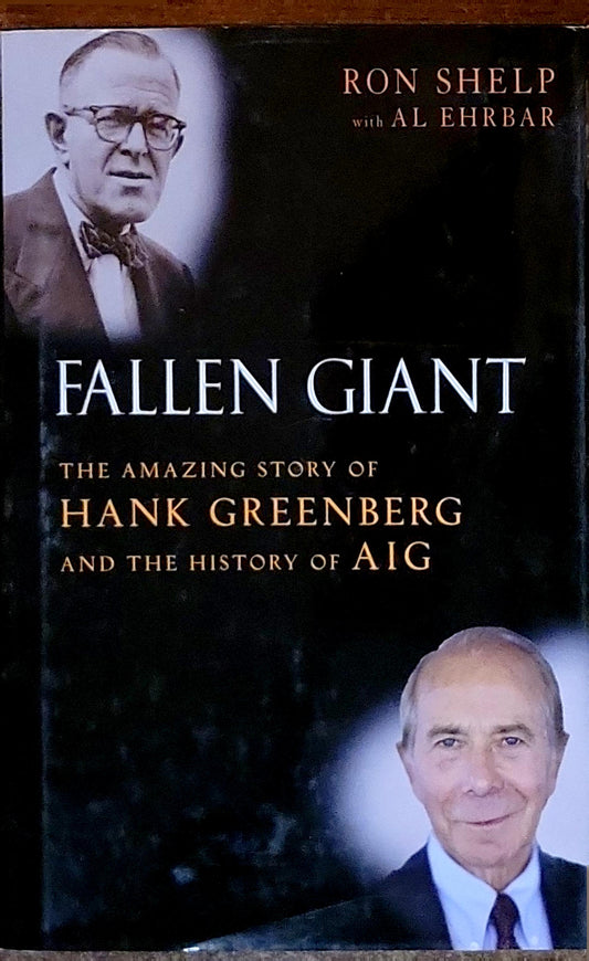 Fallen Giant: The Amazing Story of Hank Greenberg and the History of AIG