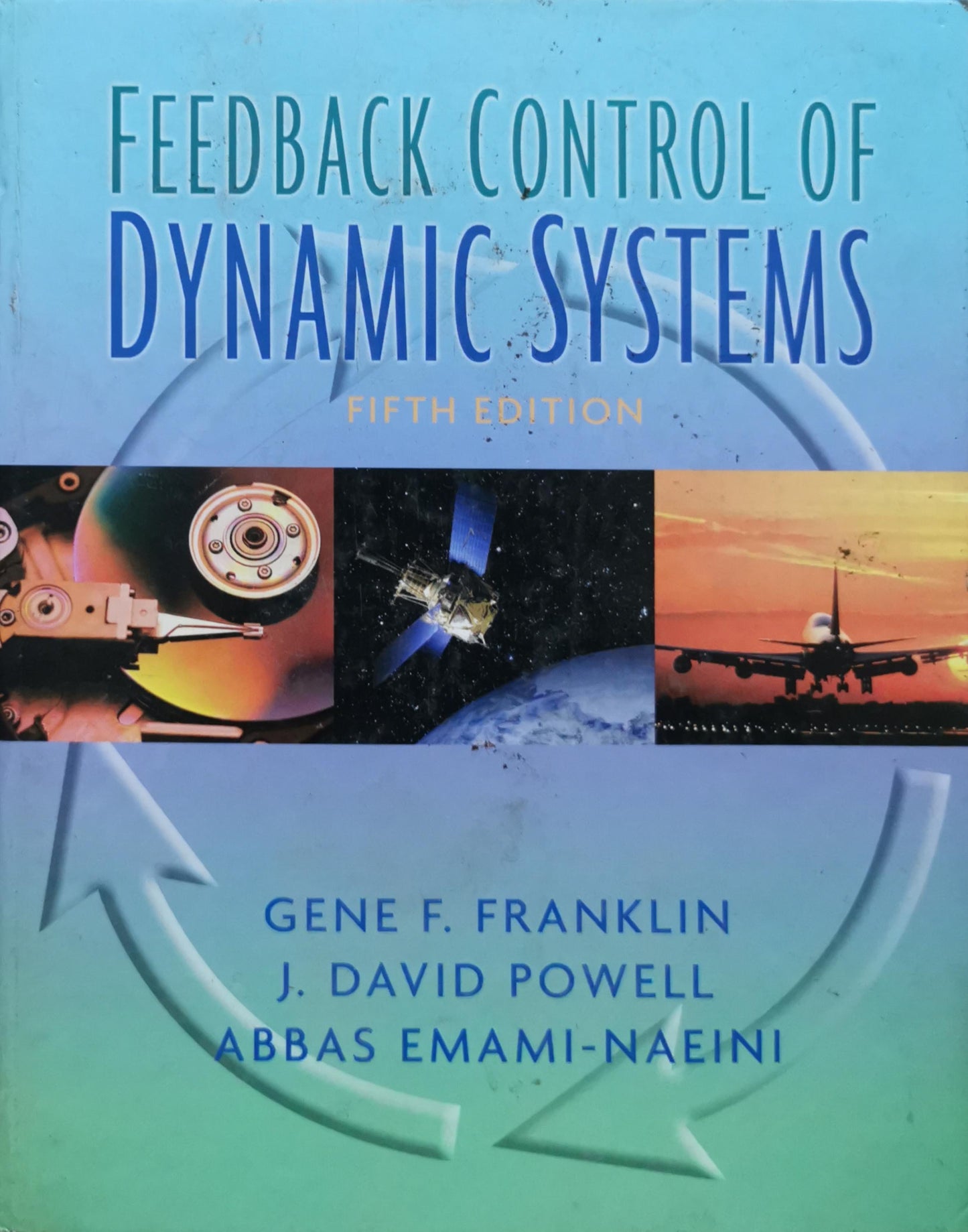 Feedback Control of Dynamic Systems: Fifth Edition By Gene F. Franklin and J. David Powell and Abbas Emami-Naini