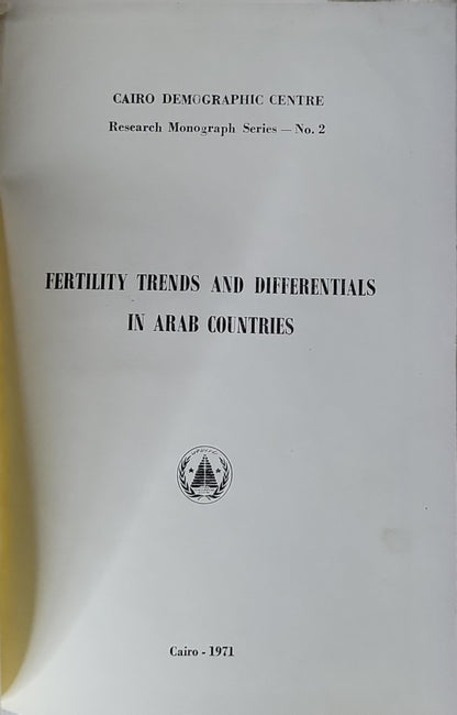 FERTILITY TRENDS AND DIFFERENTIALS IN ARAB COUNTRIES: Research Monograph Series — No. 2