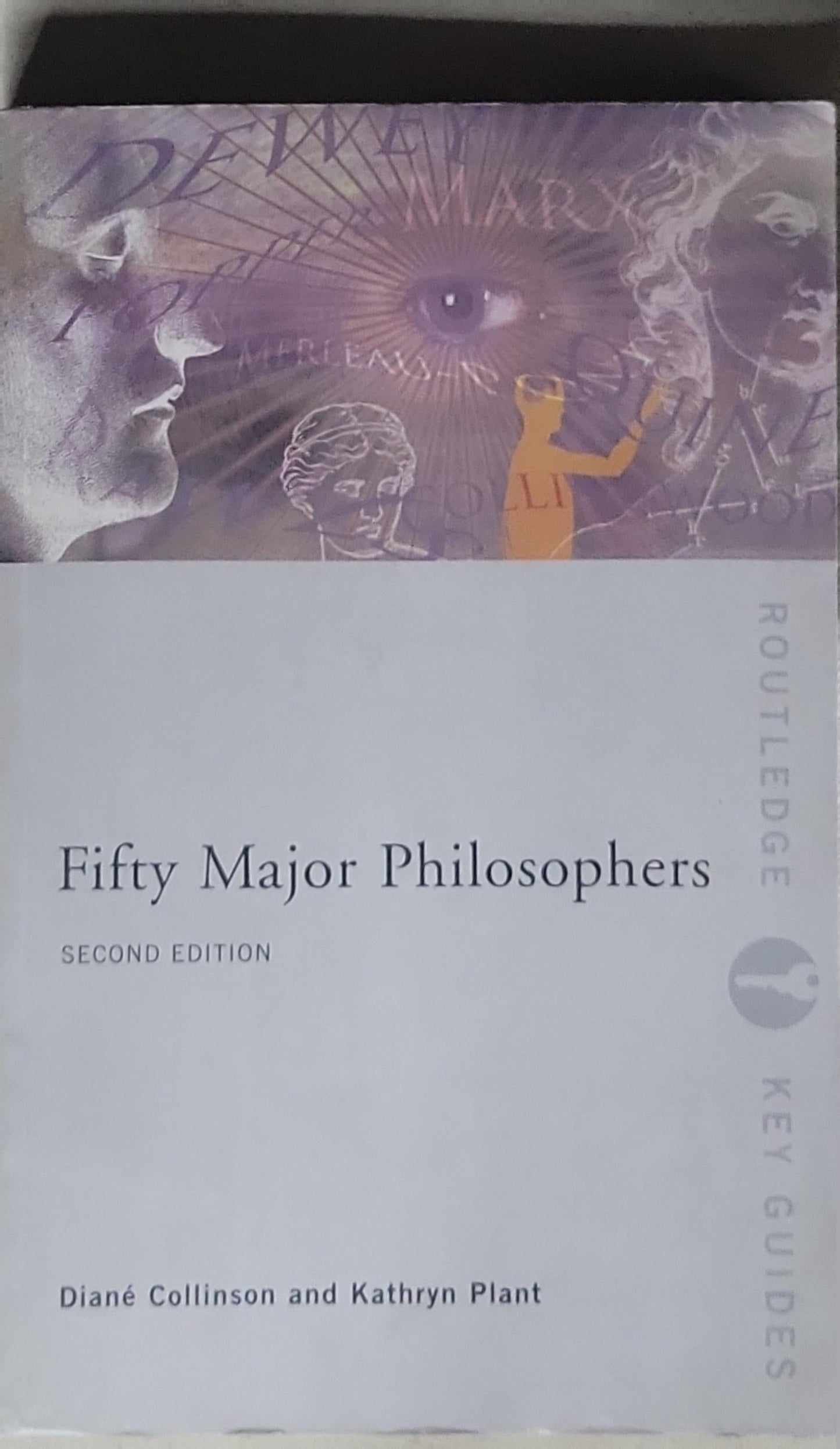 Fifty Major Philosophers: Second Edition