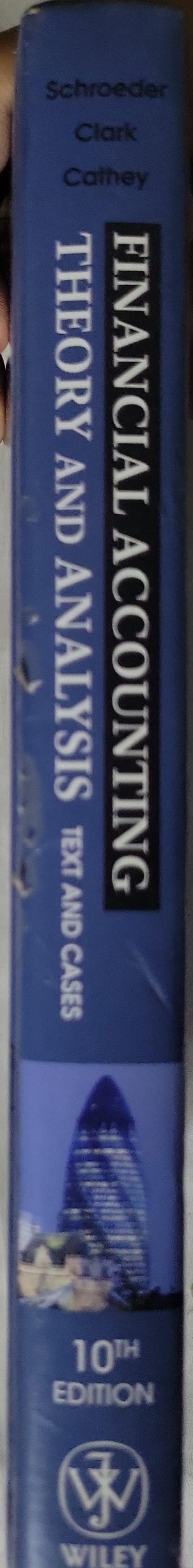 Financial Accounting Theory and Analysis: Text and Cases By Richard G. Schroeder and Myrtle W. Clark and Jack M. Cathey