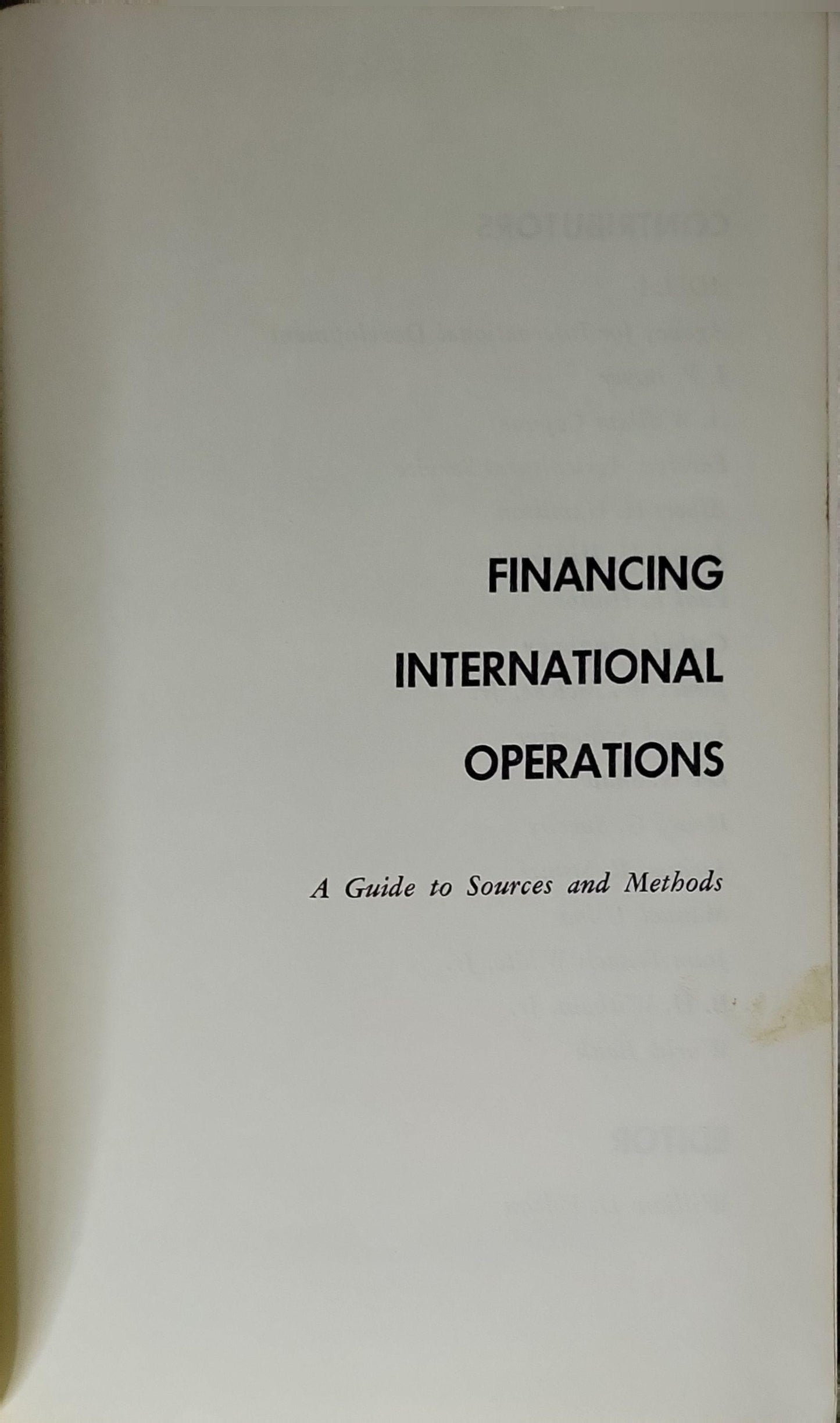Financing International Operations: A Guide to Sources and Methods By William D. Falcon