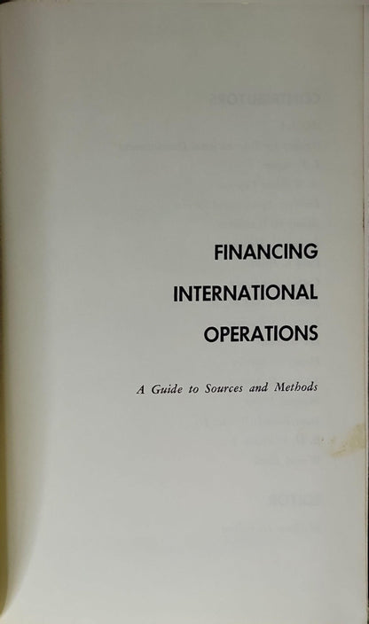 Financing International Operations: A Guide to Sources and Methods By William D. Falcon
