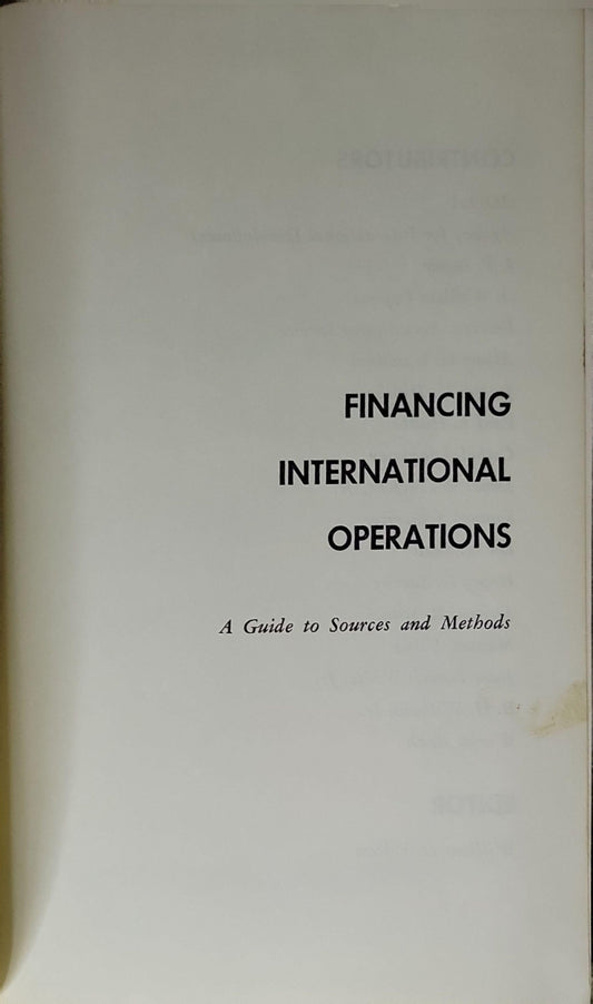 Financing International Operations: A Guide to Sources and Methods By William D. Falcon