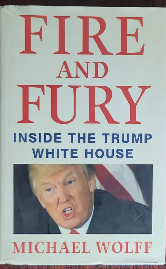 FIRE AND FURY: INSIDE THE TRUMP WHITE HOUSE