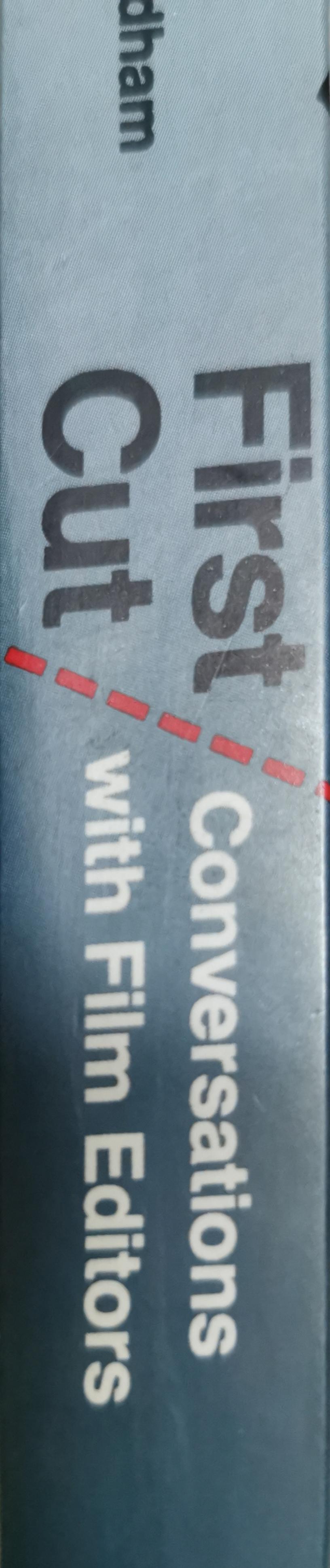 First Cut: Conversations with Film Editors By Gabriella Oldham