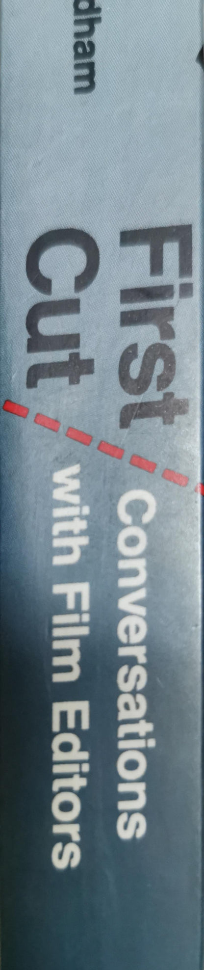 First Cut: Conversations with Film Editors By Gabriella Oldham