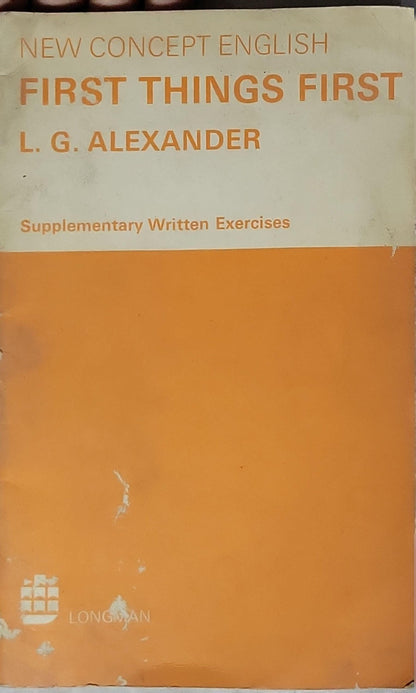 First Things First: Supplementary Written Exercises By L. G. Alexander