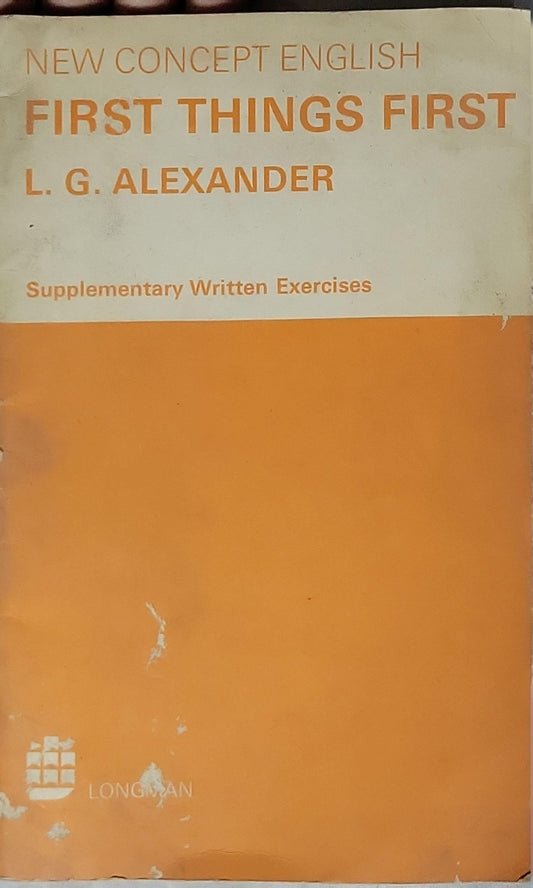 First Things First: Supplementary Written Exercises By L. G. Alexander