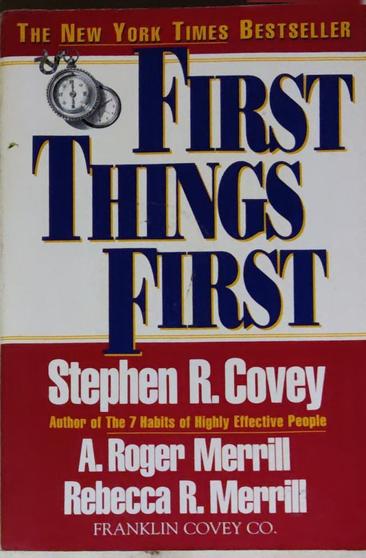 First Things First: To Live, to Love, to Learn, to Leave a Legacy