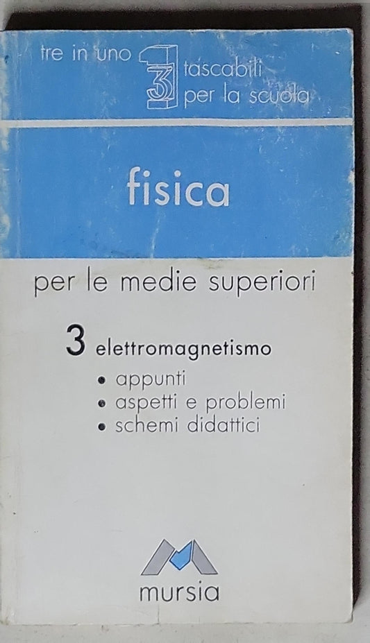 Fisica. Vol. 3: Elettromagnetismo: Elettromagnetismo