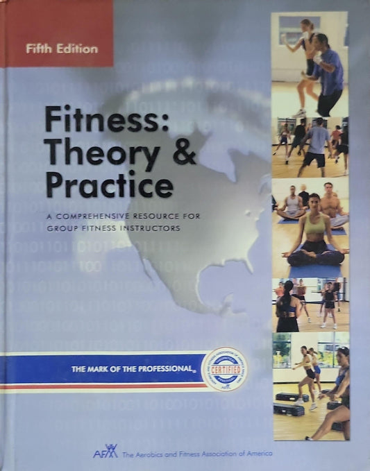 Fitness: Theory & Practice: The Comprehensive Resource for Group Fitness Instruction