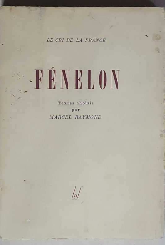 Fénelon: Textes choisis par Marcel Raymond