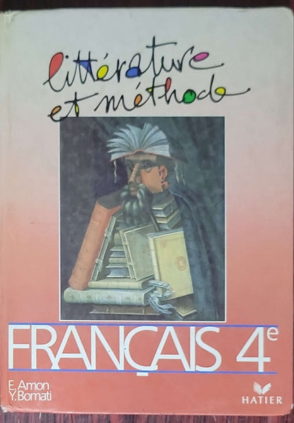 Français 4e: Littérature et Méthode