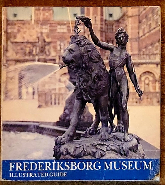 FREDERIKSBORG MUSEUM: ILLUSTRATED GUIDE