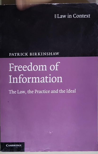 Freedom of Information: The Law, the Practice and the Ideal
