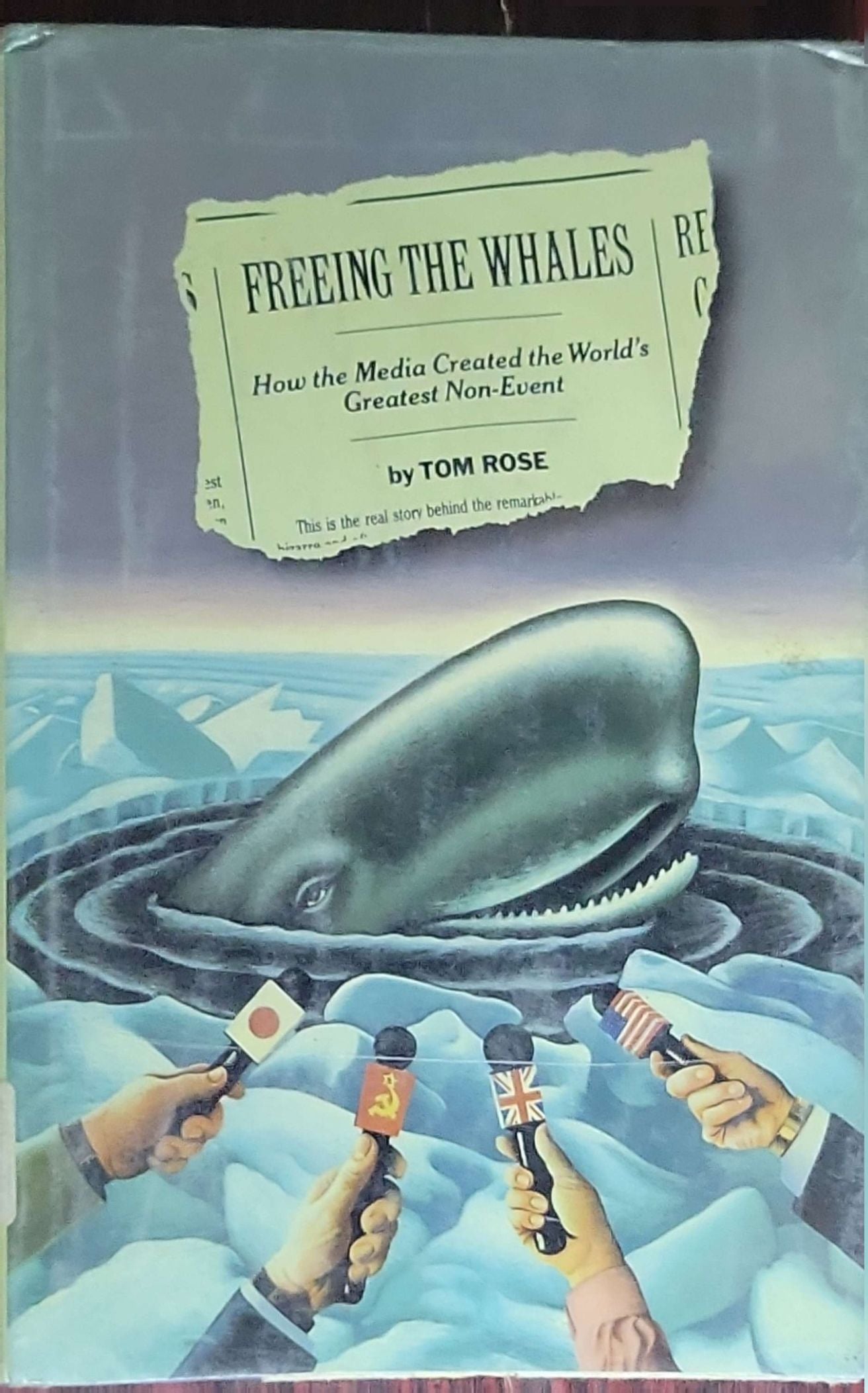 Freeing the Whales: How the Media Created the World's Greatest Non-Event