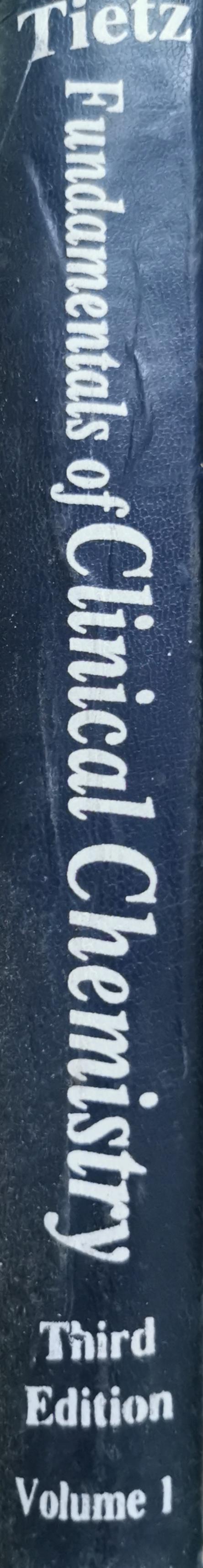 Fundamentals of Clinical Chemistry: Third Edition, Volume 1 By Norbert W. Tietz, Ph.D.