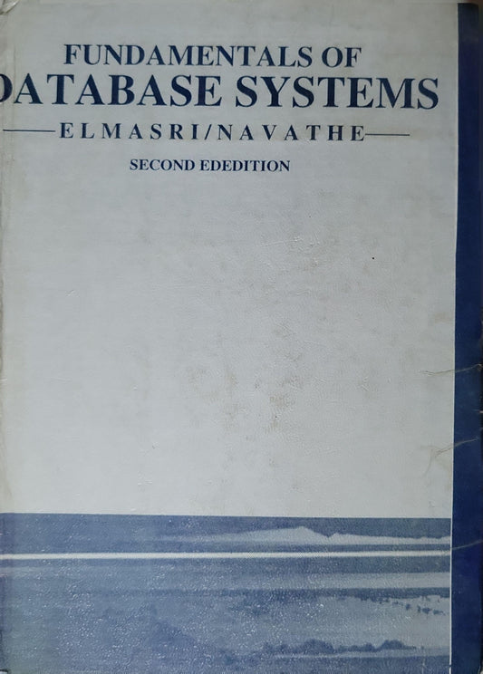 Fundamentals of Database Systems By Ramez Elmasri and Shamkant B. Navathe