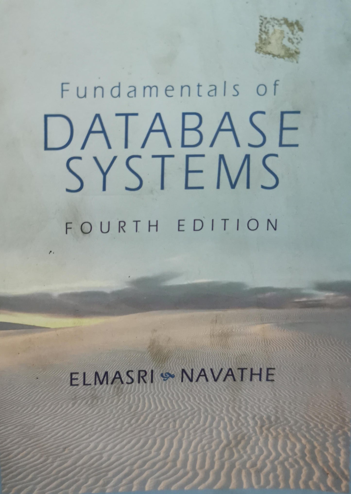 Fundamentals of Database Systems: Fourth Edition By Ramez Elmasri and Shamkant B. Navathe
