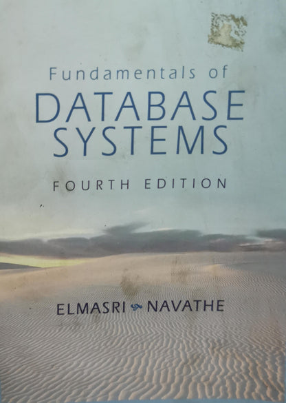 Fundamentals of Database Systems: Fourth Edition By Ramez Elmasri and Shamkant B. Navathe