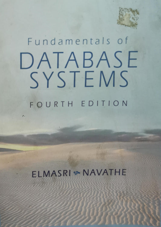 Fundamentals of Database Systems: Fourth Edition By Ramez Elmasri and Shamkant B. Navathe