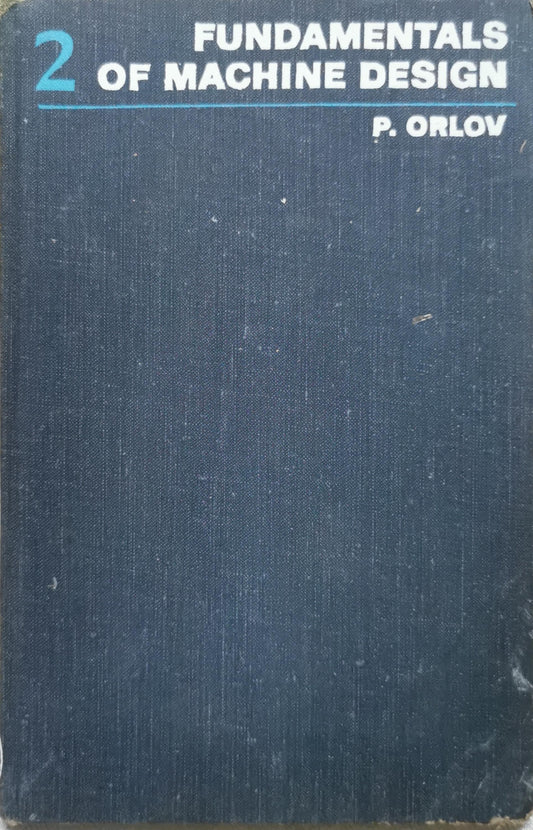 Fundamentals of Machine Design By P. Orlov
