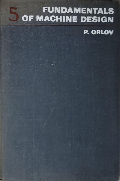 Fundamentals of Machine Design By P. Orlov