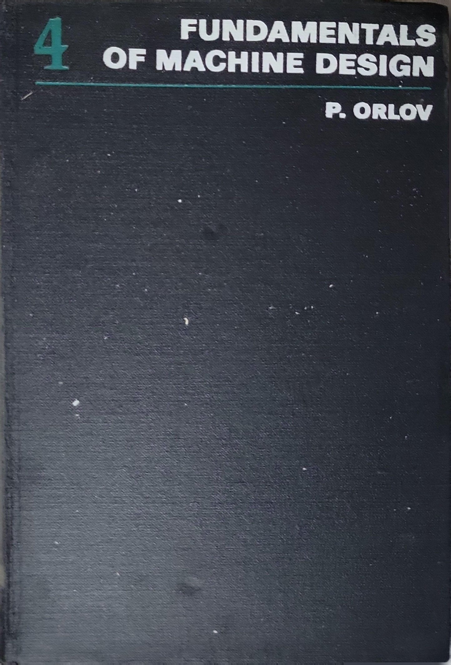 Fundamentals of Machine Design By P. Orlov
