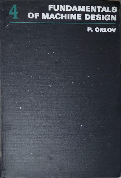 Fundamentals of Machine Design By P. Orlov