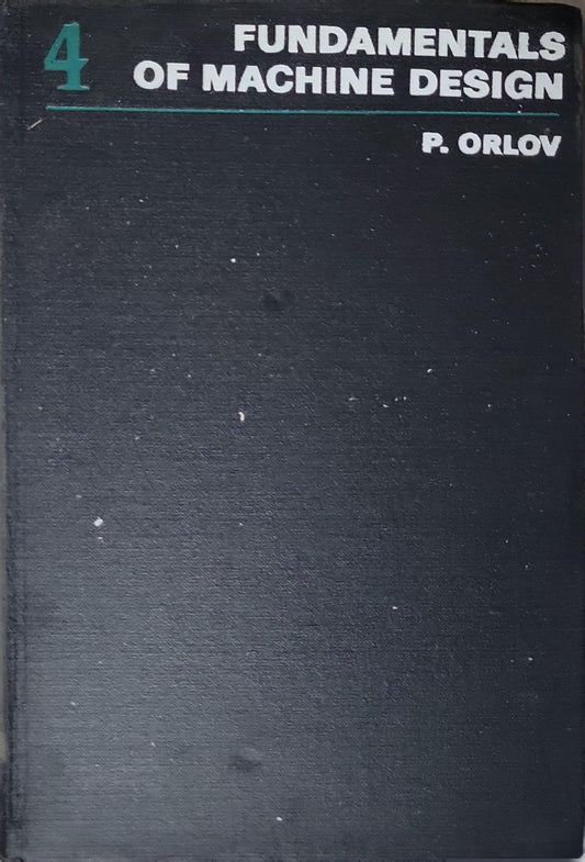 Fundamentals of Machine Design By P. Orlov
