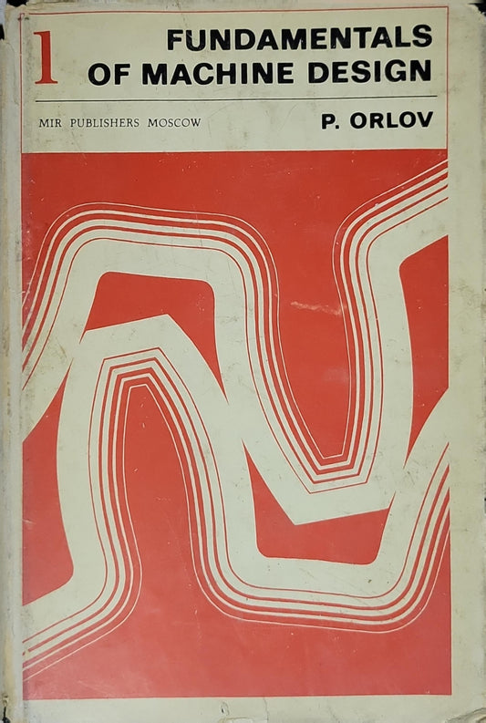Fundamentals of Machine Design: Vol. 1 By P. Orlov