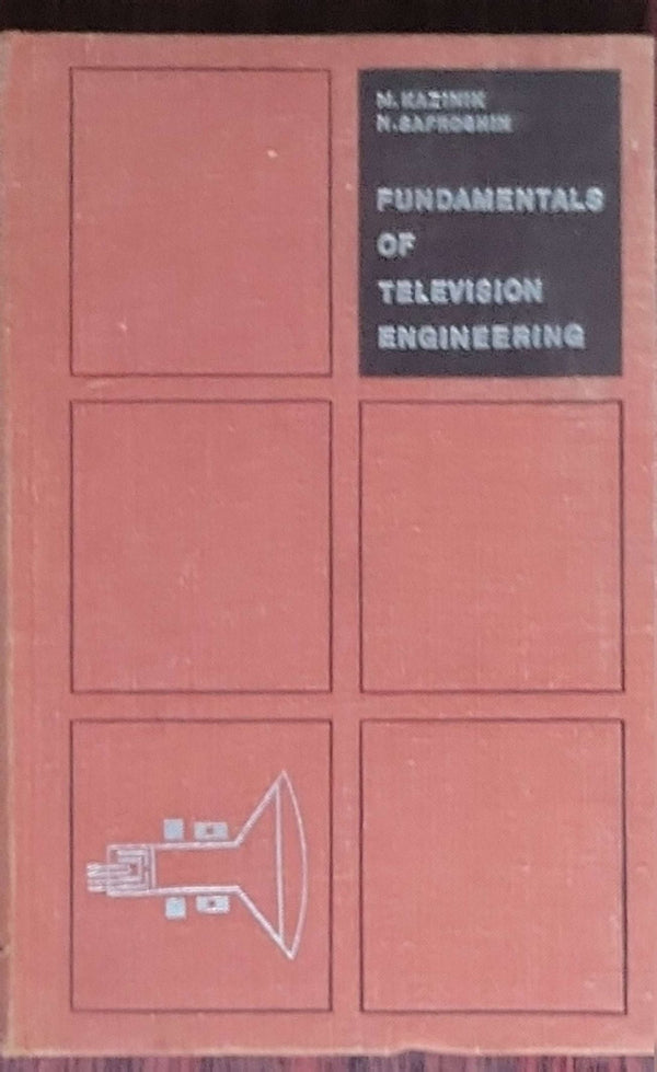 Fundamentals of Television Engineering By Mikhail Lazarevich Kazinik ...