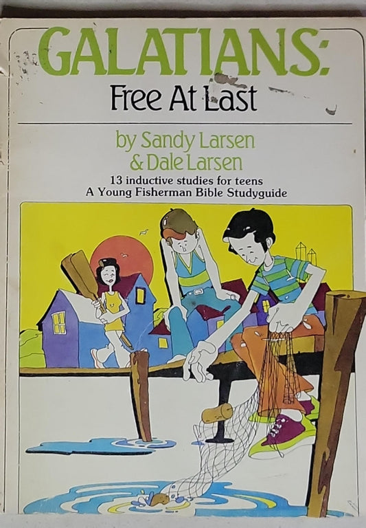 Galatians: Free At Last: 13 inductive studies for teens; A Young Fisherman Bible Studyguide
