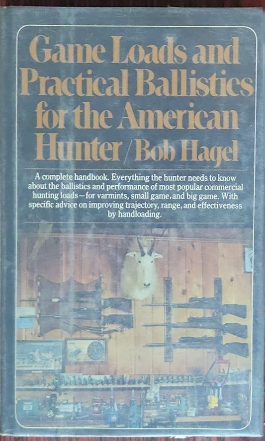 Game Loads and Practical Ballistics for the American Hunter