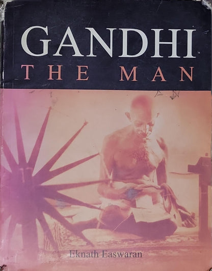 Gandhi the Man: How one man changed himself to change the world
