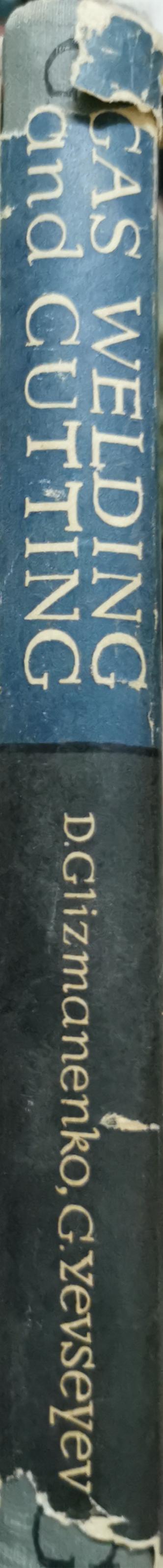 Gas Welding and Cutting By D. Glizmanenko and G. Yevseyev