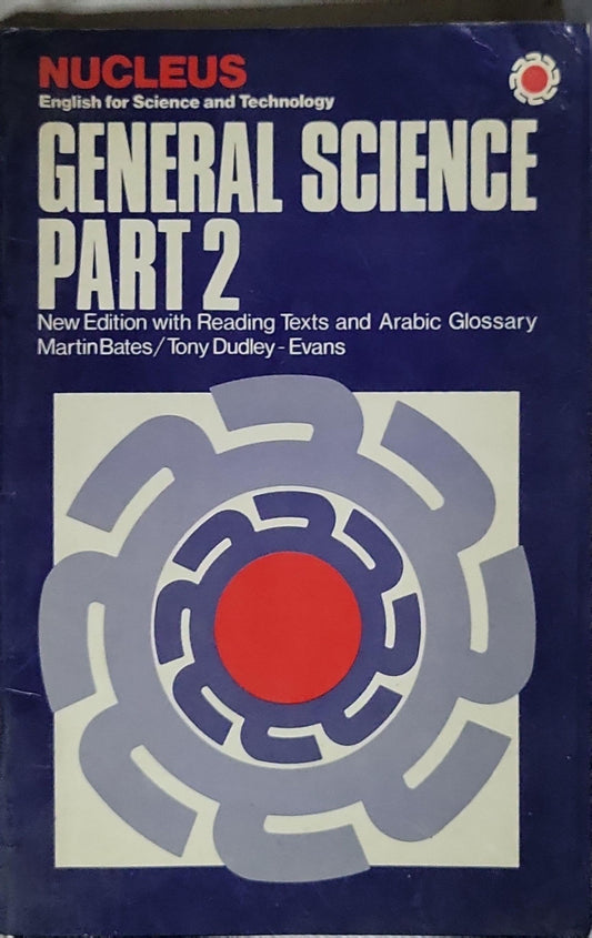 General Science Part 2: New Edition with Reading Texts and Arabic Glossary By Martin Bates and Tony Dudley-Evans