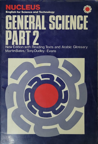 General Science Part 2: New Edition with Reading Texts and Arabic Glossary By Martin Bates and Tony Dudley-Evans