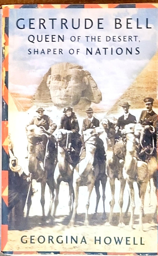Gertrude Bell: Queen of the Desert, Shaper of Nations