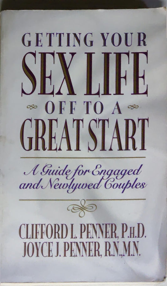 Getting Your Sex Life Off to a Great Start: A Guide for Engaged and Newlywed Couples