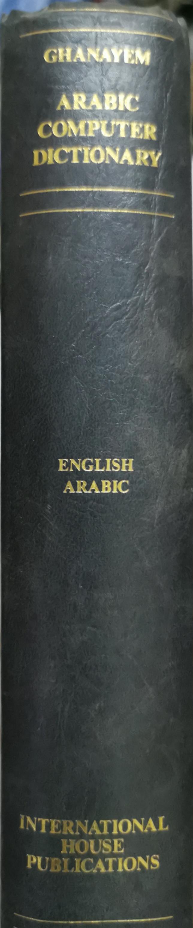 Ghanayem Arabic Computer Dictionary: English-Arabic By Mohamed Farid Ghanayem, Ph.D.