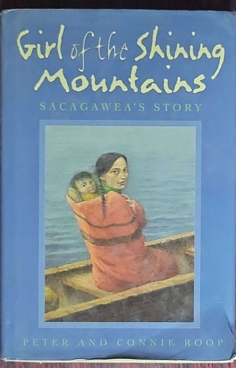 Girl of the Shining Mountains: Sacagawea's Story: Sacagawea's Story By ...