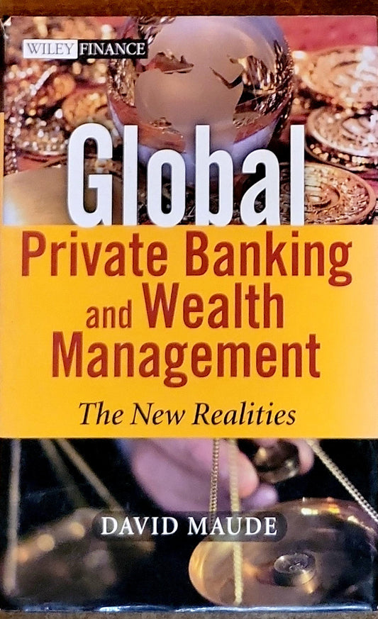 Global Private Banking and Wealth Management: The New Realities