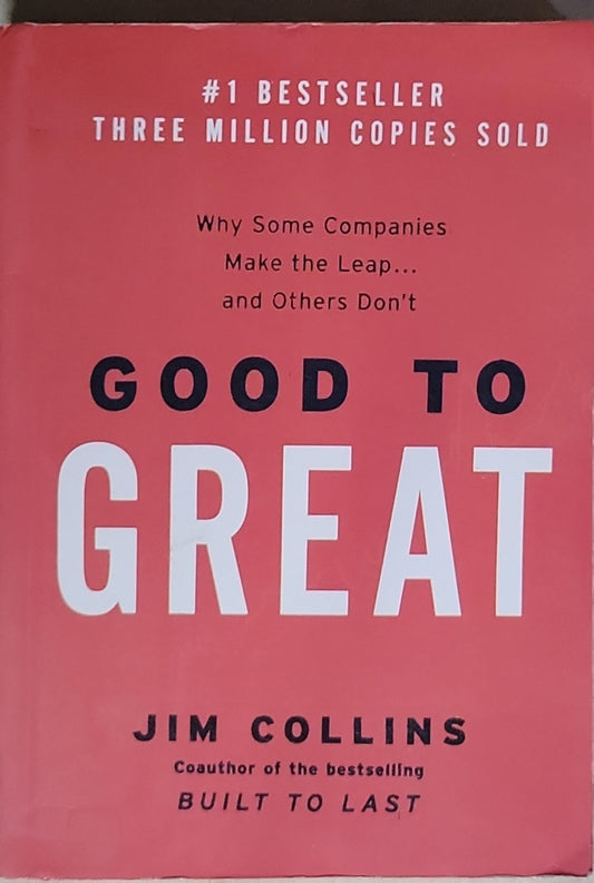 Good to Great: Why Some Companies Make the Leap... and Others Don't