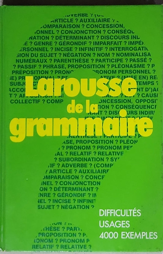 Grammaire - Difficultés, usages, 4000 exemples: Larousse de la grammaire. Difficultés - Usages - 4000 exemples