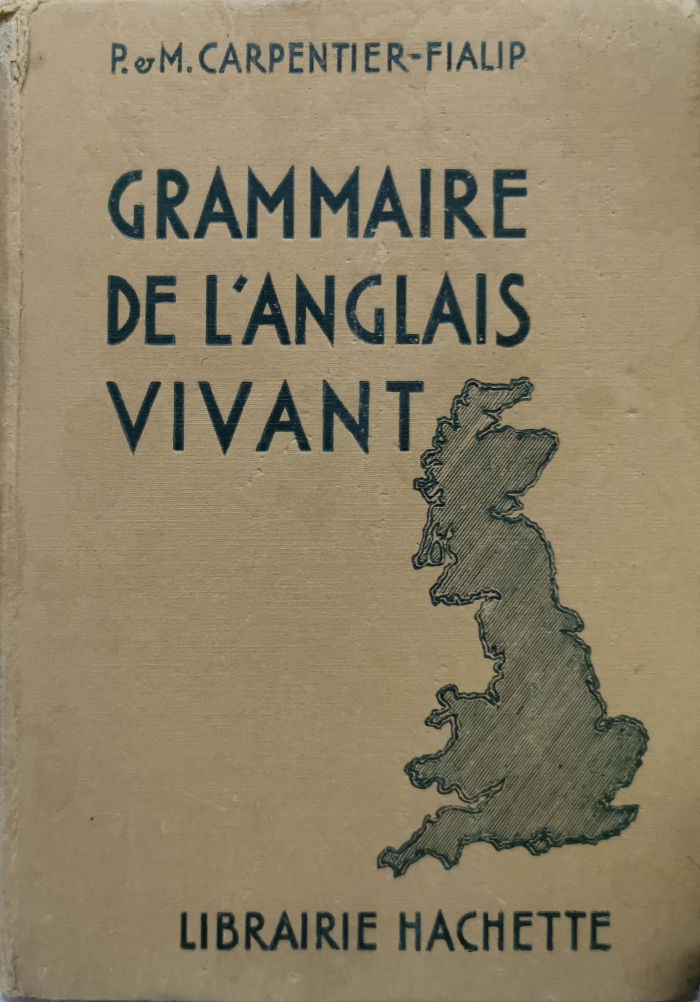 Grammaire de l'anglais vivant By P. M. Carpentier-Fialip