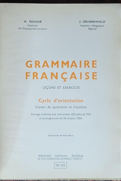 Grammaire Française. Leçons et Exercices. Cycle d'Orientation. Classe de Quatrième et Troisième: (Edition used in 4e cycle, 1965)