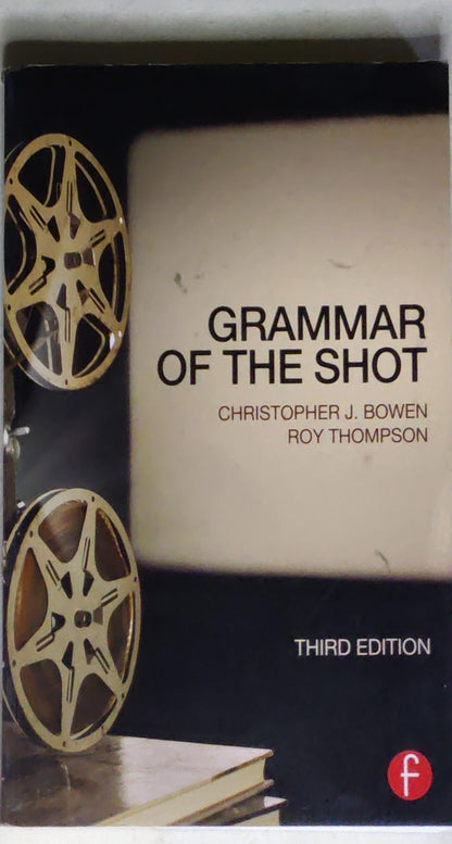 Grammar of the Shot: Third Edition